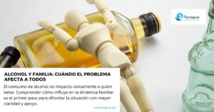 Alcohol y familia: cómo afecta el consumo problemático a todos