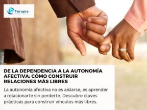 Autonomía afectiva: cómo dejar la dependencia emocional